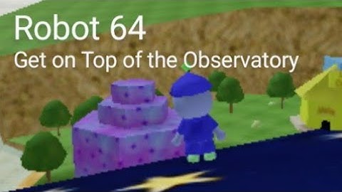 Robot 64 ROBLOX - How to Get on Top of the Observatory