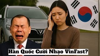 Người Hàn Quốc Cười Nhạo VinFast - Không Xứng Tầm với Hyundai, Kia!