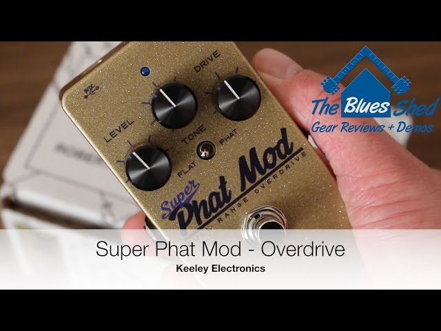 Keeley Super Phat Mod Full Range Overdrive - Review & Demo - YouTube