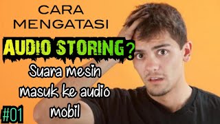 Cara Mengatasi Storing atau Suara mesin masuk ke audio mobil