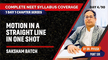 Motion in a Straight Line | Complete NEET Syllabus Coverage | Dr. Piyush Pant