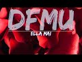 Ella Mai - DFMU (Explicit) (Lyrics) - Audio, 4k Video