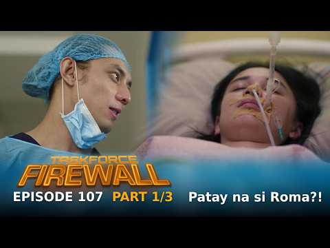 Taskforce Firewall: Patay na si Roma?! (Episode 107 - Part 1/3)