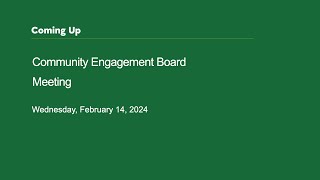Community Engagement Board Meeting - February 14, 2024