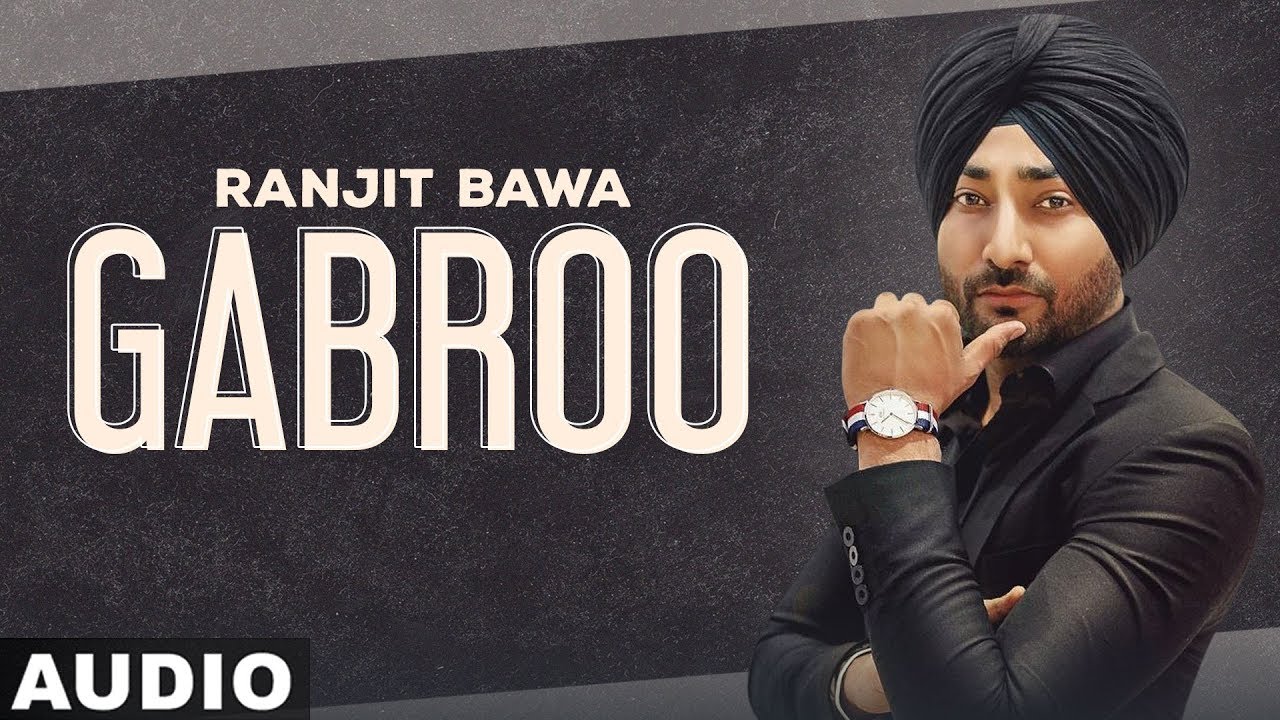 Gabroo (Full Audio) | Ranjit Bawa Ft. Bunty Bains | Jassi X | New Punjabi Song 2020