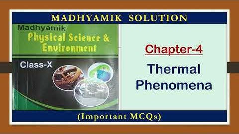 Thermal Phenomena I Ch-4 I Class-10 I WB-Physical Science I MCQs