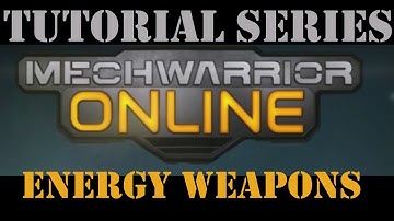 MechWarrior Online Tutorial - Energy Weapons: Lasers, PPCs, Flamers, and TAG