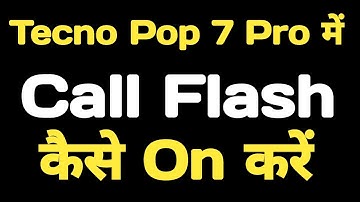 How to on call flashlight feature on Tecno Pop 7 Pro || Tecno Pop 7 Pro me call flash kaise on kare