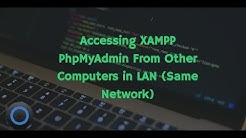 Accessing XAMPP PhpMyAdmin From Other Computers in LAN (Same Network)  - Durasi: 3.49. 