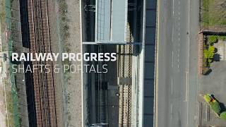 Railway Progress: Shafts & Portals (May 2020)