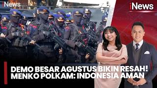 Isu Demo Besar Agustus Memanas Menko Polkam Pastikan Ri Terkendali, Penyebar Hoaks Diburu 5/8