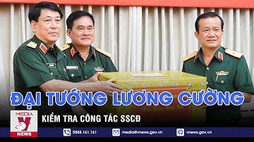 Đại tướng Lương Cường kiểm tra công tác SSCĐ - VNEWS