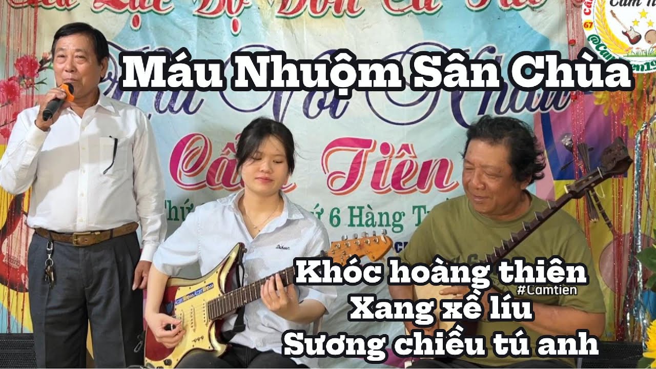 Tđ Máu nhuộm sân chùa -(KHT, XXL, SCTA) Cẩm Tiên Guitar & Ông Ngoại Sến & Trọng Trí trình bày