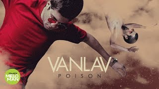 VANLAV - Poison (Official Audio 2018)