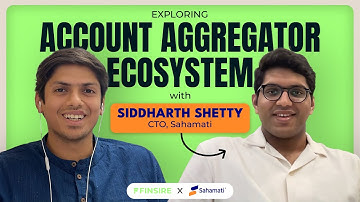 Exploring Account Aggregator Ecosystem | In Conversation with @SahamatiOrg CTO Siddharth Shetty