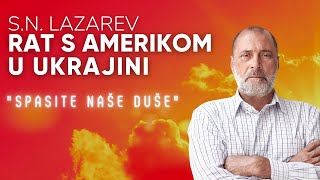 S.N. Lazarev:  Rat sa Amerikom u Ukrajini - 