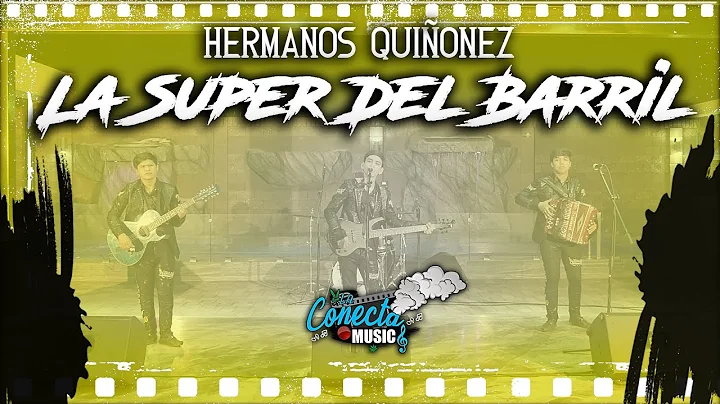 Hermanos Quionez - La Super Del Barril (EN VIVO 2022)