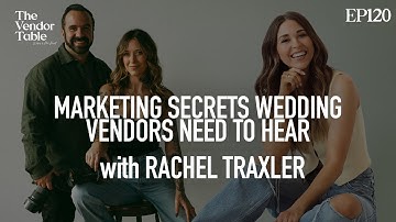 Marketing Secrets Wedding Vendors Need to Hear (with Rachel Traxler)