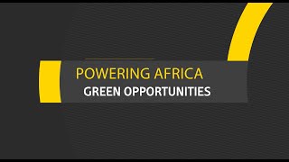 Powering Africa: Green energy opportunities in a rapidly growing region