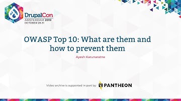 DrupalCon Amsterdam 2019: OWASP Top 10: What are them and how to prevent them