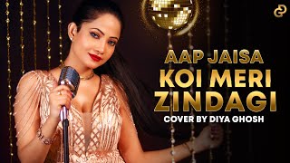 Aap Jaisa Koi Meri Zindagi | Cover By Diya Ghosh | Tanishk Zahrah S K
