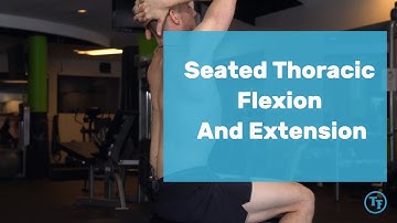 How to do a Seated Thoracic Flexion And Extension