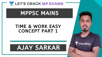 Time & Work Easy Concept Part 1 | Complete Maths | MPPSC 2020/2021 | Ajay Sarkar