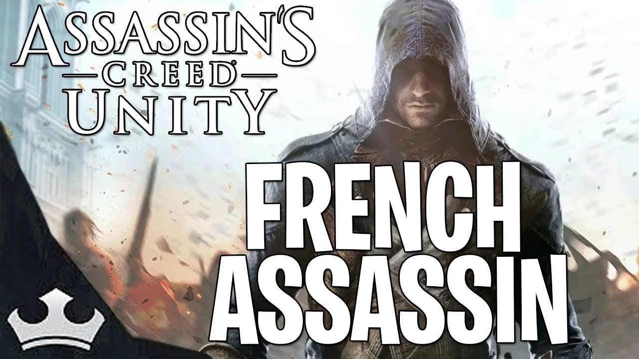 FRENCH ASSASSIN - ASSASSIN CREED UNITY - YouTube