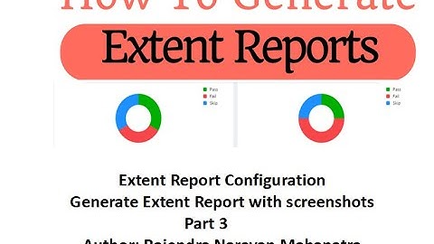 Extent Report 5.0.9 Configuration | Generate Extent Report 5.0.9 With Screenshots