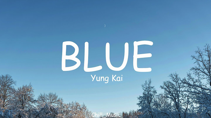 Yung Kai - Blue (Lyrics) (Loop Video)