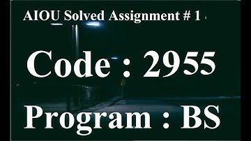 AIOU Code 2955 Solved Assignment No 1 Autumn 2024 | Baloch Academy