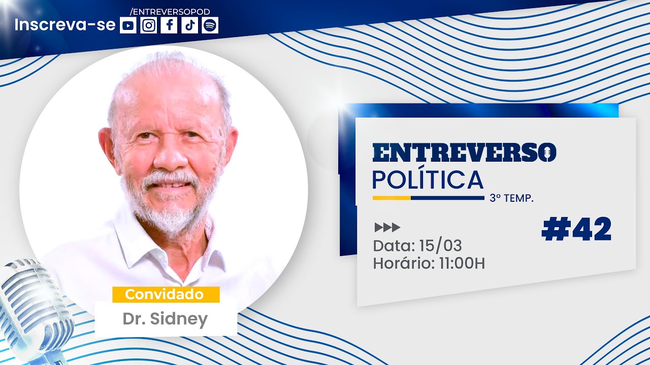 Entreverso Política: Dr. Sidney, História e a Política Princesense
