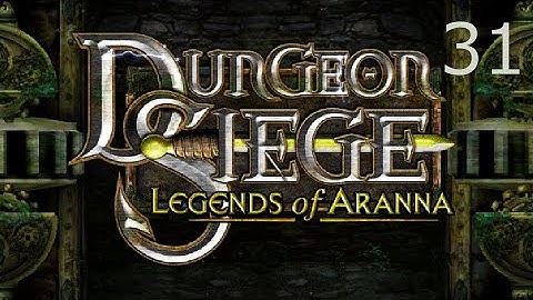 Dungeon Siege LOA Part 31 (No Commentary)