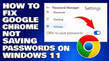 How To Fix Google Chrome Not Saving Passwords on Windows 11/10 [Solution]