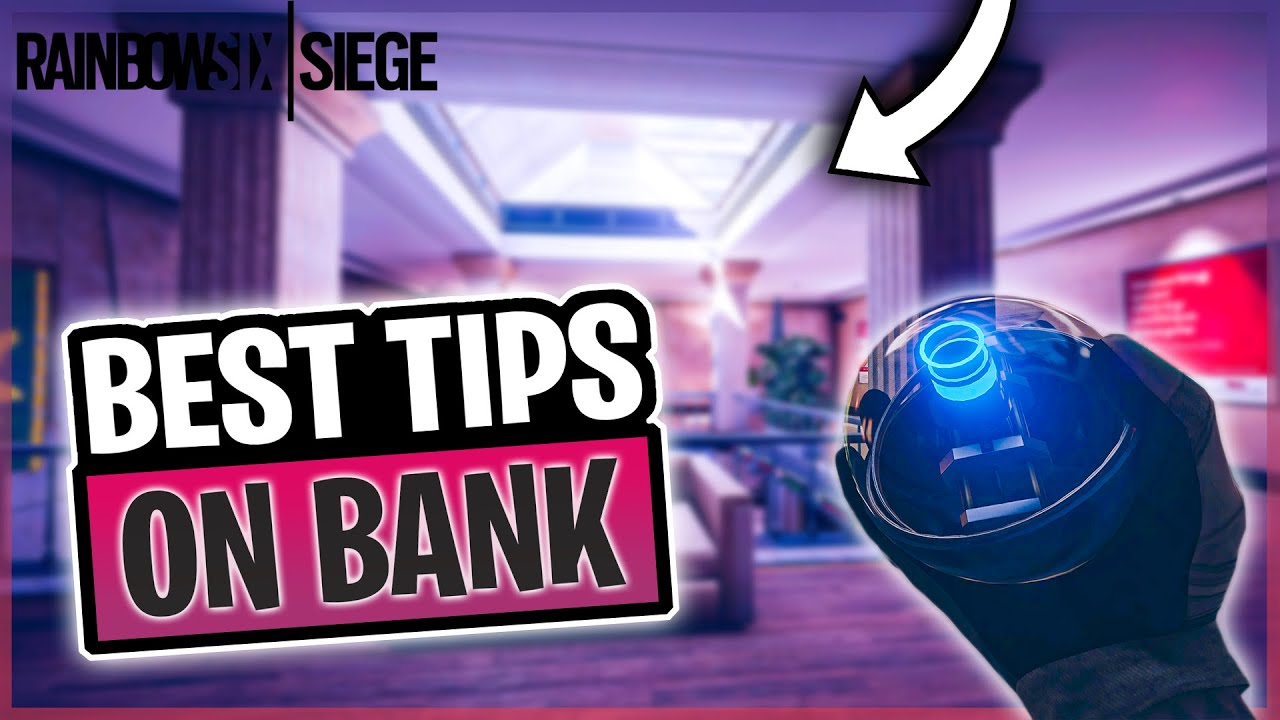 BEST TIPS & TRICKS ON BANK IN RAINBOW SIX SIEGE - YouTube