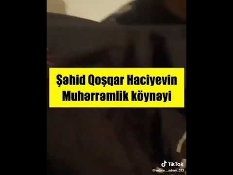 Şəhid Qoşqar Hacıyevin Muherremlik köynəki.