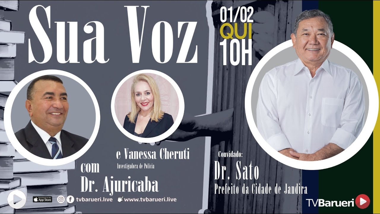 Sua Voz Com Dr  Ajuricaba   Dr  Sato   Prefeito Da Cidade De Jandira