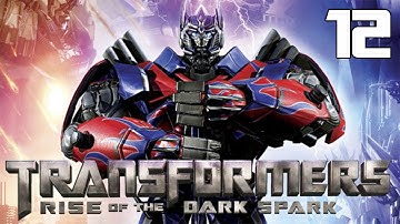 Transformers Rise of The Dark Spark Walkthrough Gameplay Part 12 - No Commentary