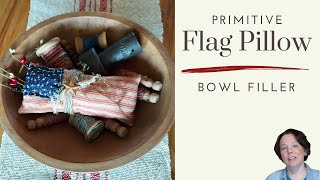Primitive Flag Bowl Fillers