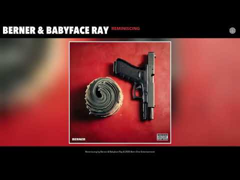 Berner - Reminiscing ft. Babyface Ray