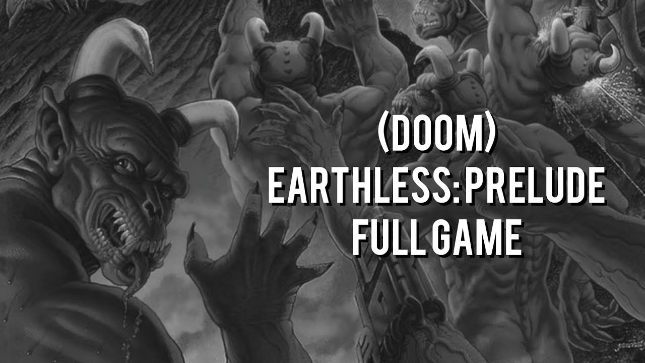 Doom - Earthless: Prelude (Full Game)