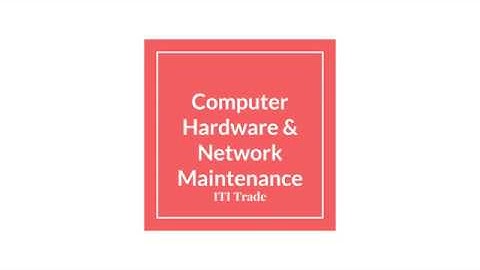 Computer Hardware and Network Maintenance  (Introduction)