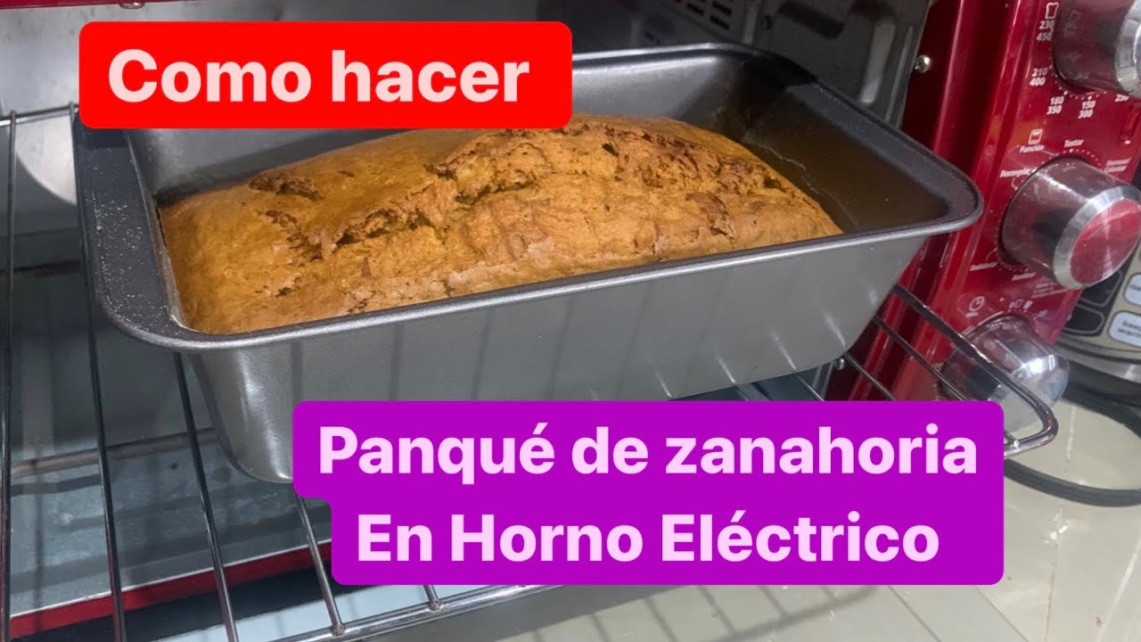 Como hacer Panqué de zanahoria en horno eléctrico Oster. 🔥🔥 receta panqué  de zanahoria. - YouTube