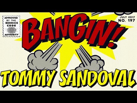 Tommy Sandoval - Bangin!