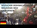 Rundgang Deutscher Weihnachtsmarkt in Mountain View, Kalifornien