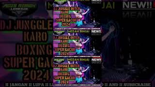 #djboxing #supergacor #junggledutch #fullbass #boxingmedan #djviral #fyptiktok #jedagjedugviral