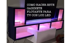 COMO HACER GABINETE  FLOTANTE PARA TV CON LUZ LED