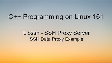 C++ Programming on Linux - Libssh SSH Data Proxy Server