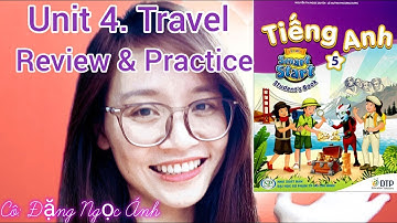 Tiếng Anh lớp 5 i-learn smart start | Unit 4. Travel | Review and Practice | Cô Đặng Ngọc Ánh