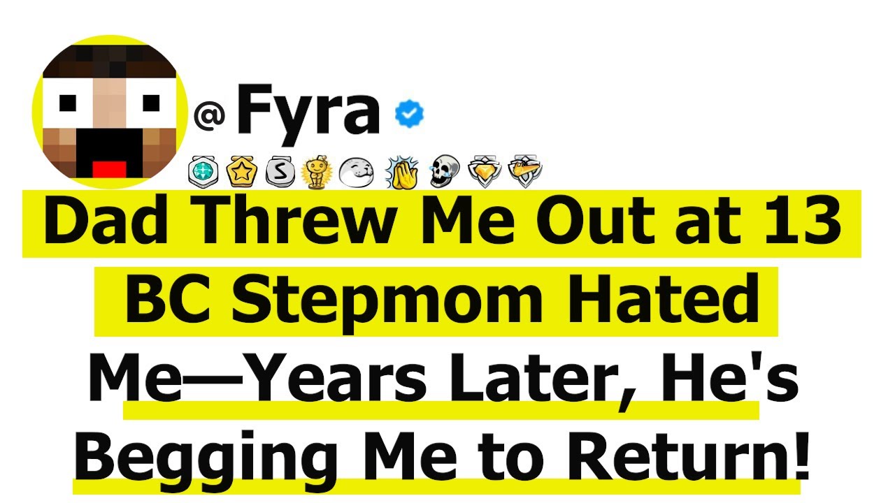 Dad Threw Me Out at 13 Because Stepmom Hated Me—Now He's Disowned and Wants Me Back!